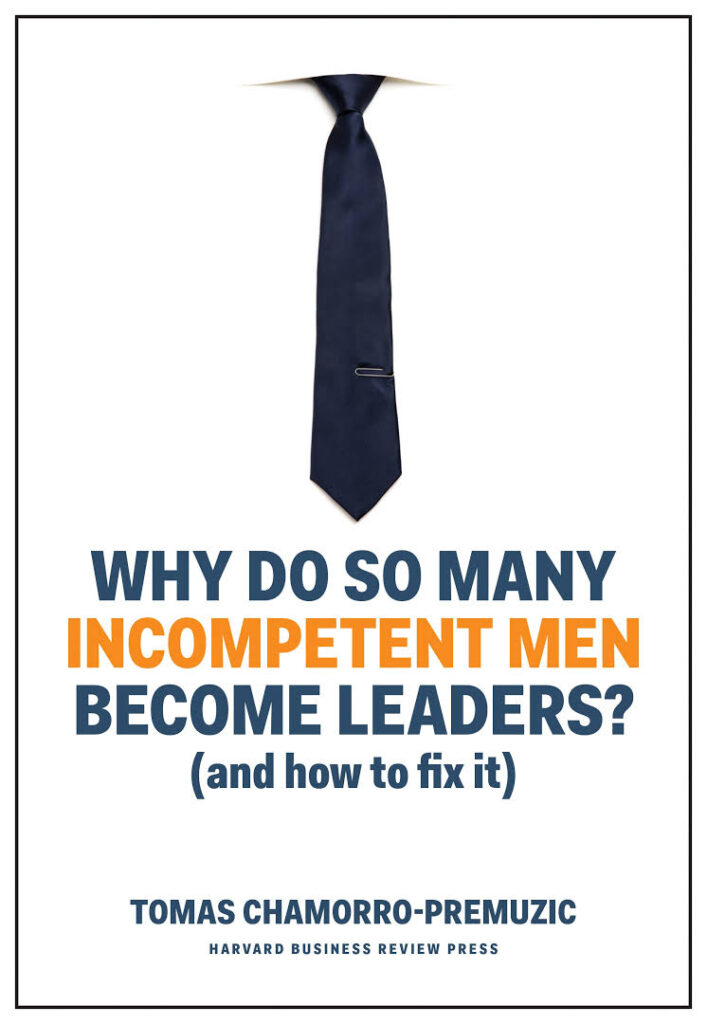 Bokrapport: Why Do So Many Incompetent Men Become Leaders? (and how to fix it)